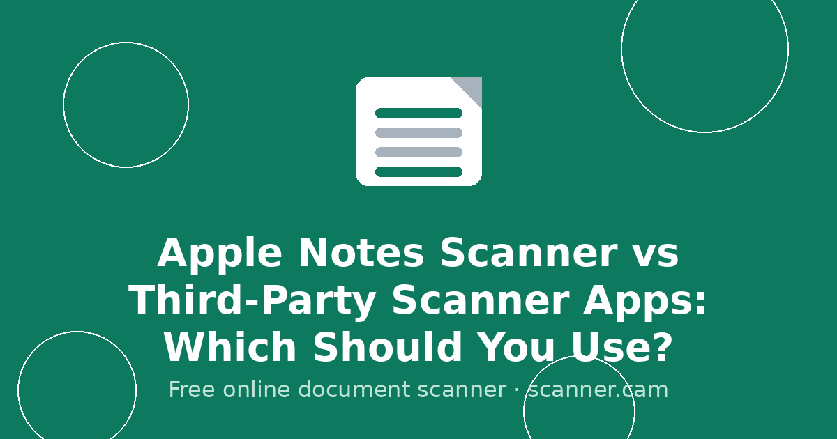 Apple Notes Scanner vs Third-Party Scanner Apps: Which Should You Use? — Scanner.cam guide