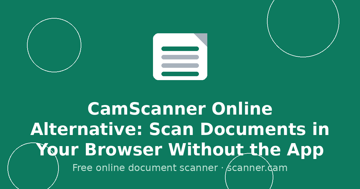 CamScanner Online Alternative: Scan Documents in Your Browser Without the App — Scanner.cam guide