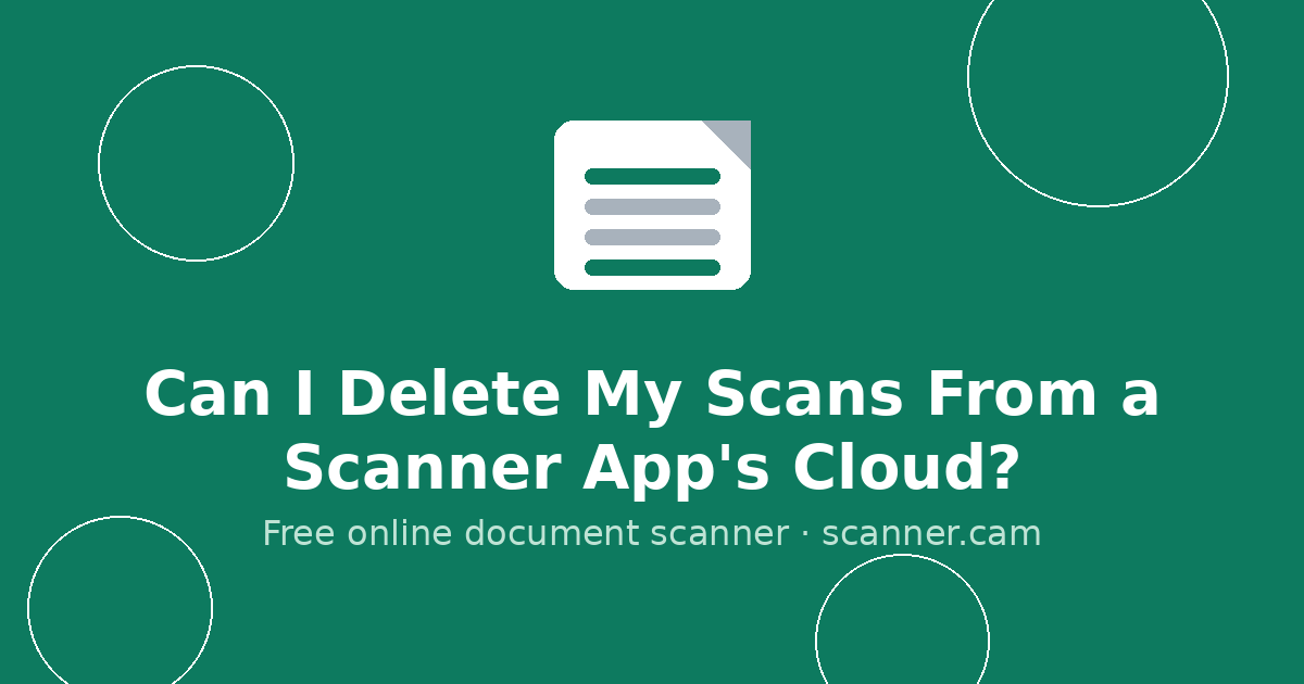Can I Delete My Scans From a Scanner App's Cloud? A Step-by-Step Guide — Scanner.cam guide