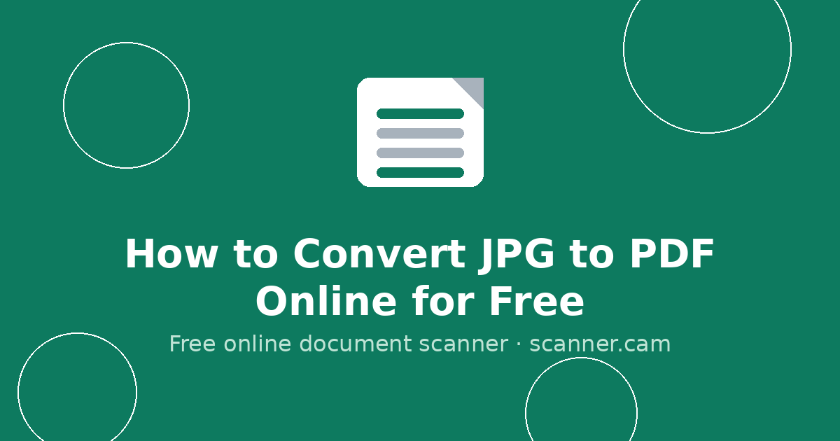 How to Convert JPG to PDF Online for Free (After Scanning) — Scanner.cam guide