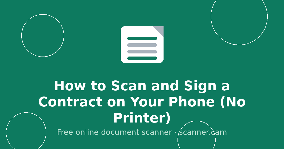 How to Scan and Sign a Contract on Your Phone (No Printer) — Scanner.cam guide