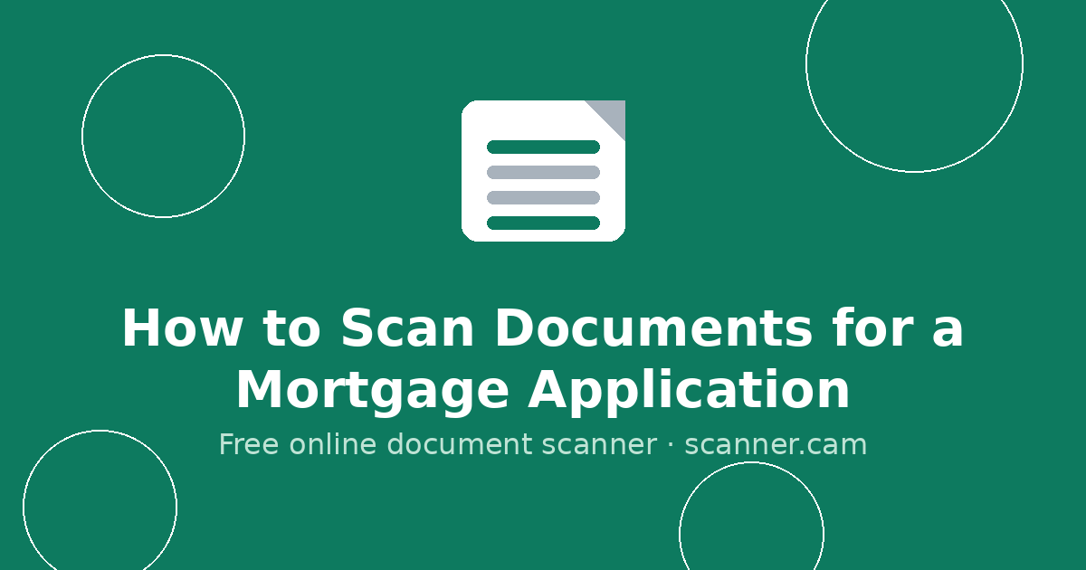 How to Scan Documents for a Mortgage Application — Scanner.cam guide