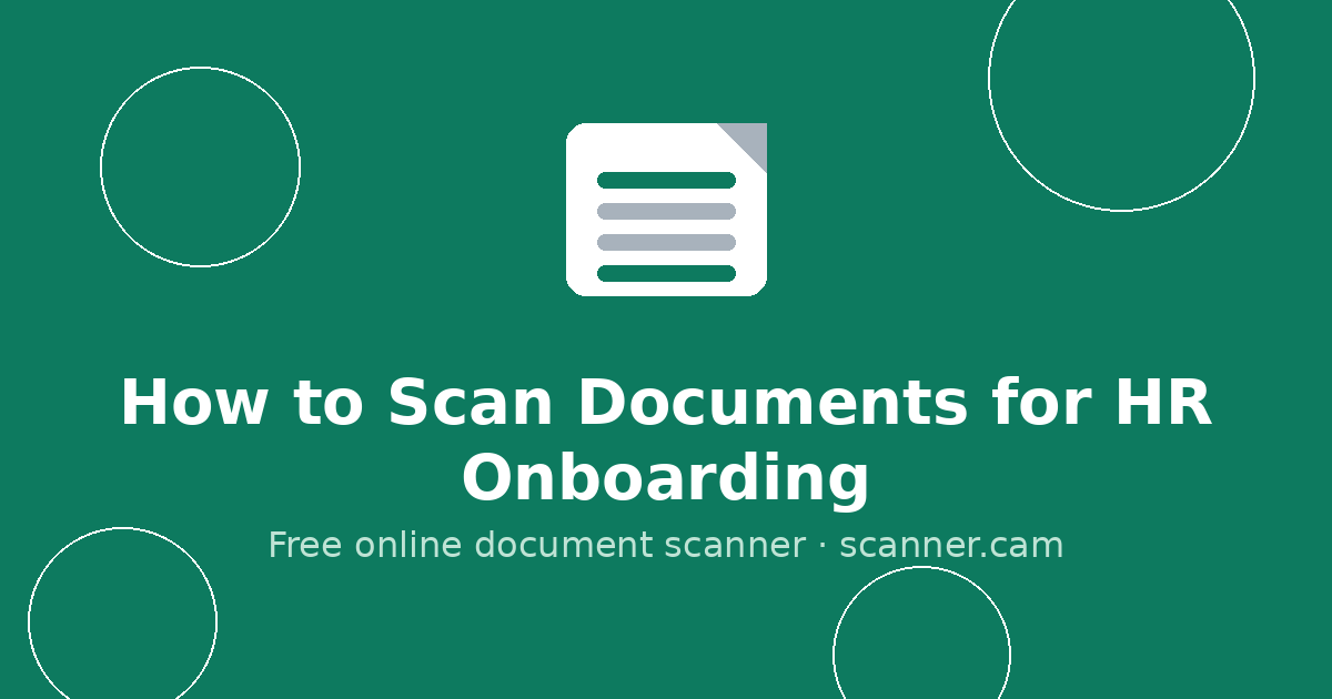 How to Scan Documents for HR Onboarding — Scanner.cam guide