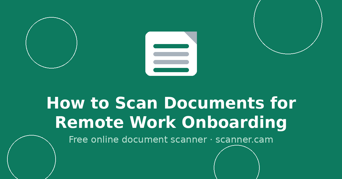 How to Scan Documents for Remote Work Onboarding — Scanner.cam guide
