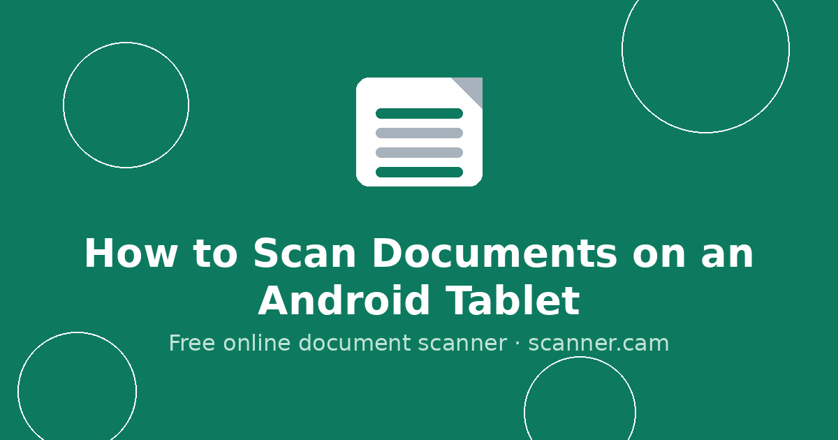 How to Scan Documents on an Android Tablet — Scanner.cam guide