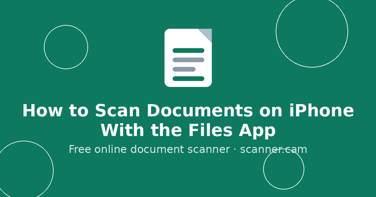 How to Scan Documents on iPhone With the Files App — Scanner.cam guide