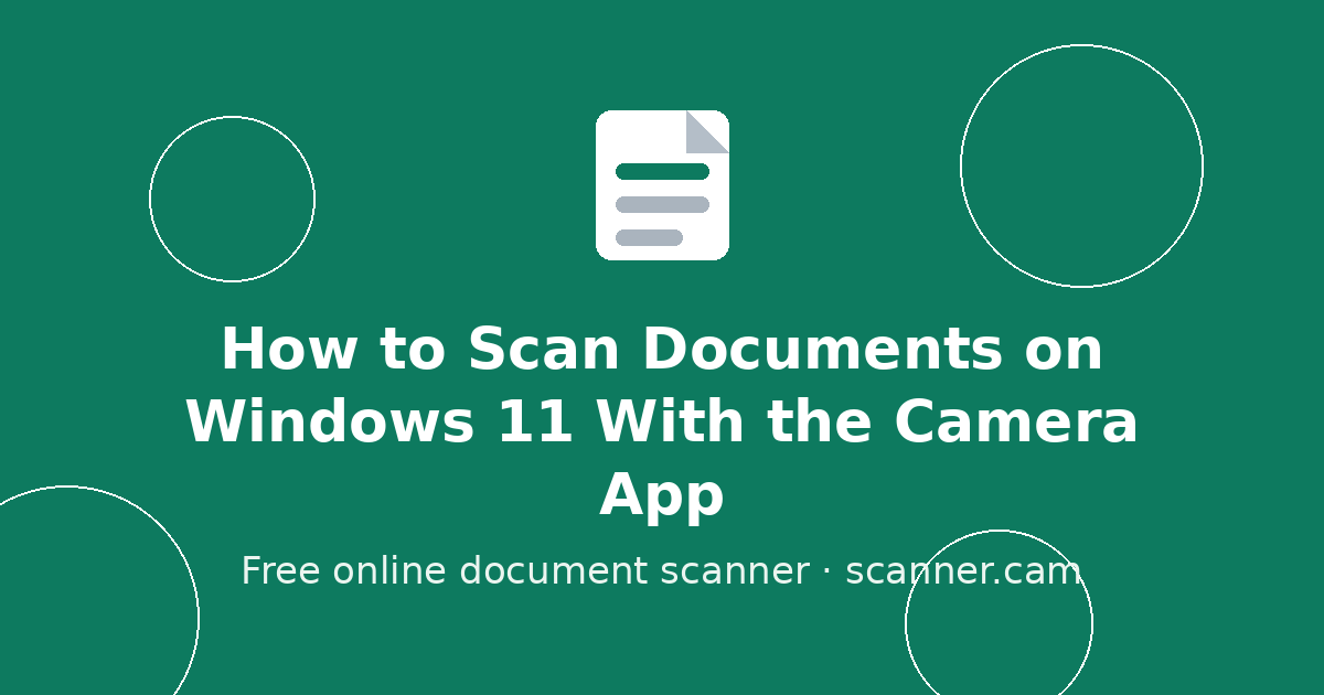 How to Scan Documents on Windows 11 With the Camera App — Scanner.cam guide