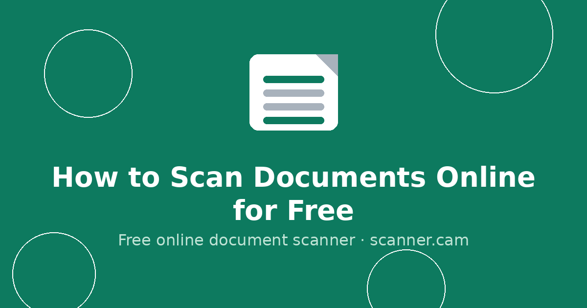 How to Scan Documents Online for Free (No App Needed) — Scanner.cam guide