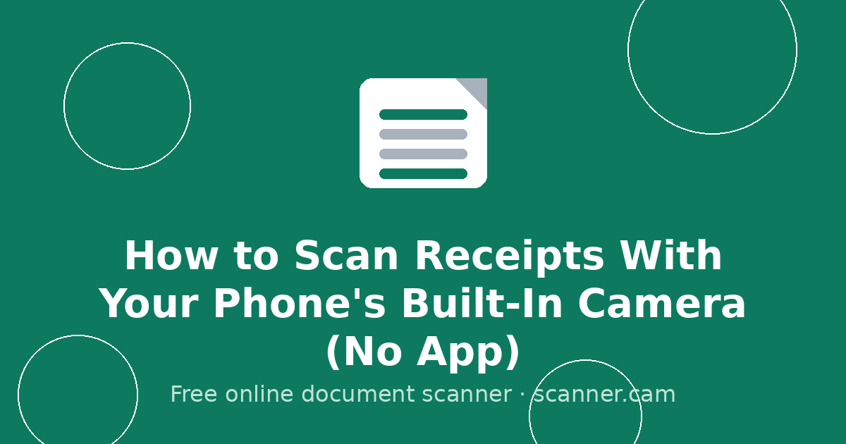 How to Scan Receipts With Your Phone's Built-In Camera (No App) — Scanner.cam guide