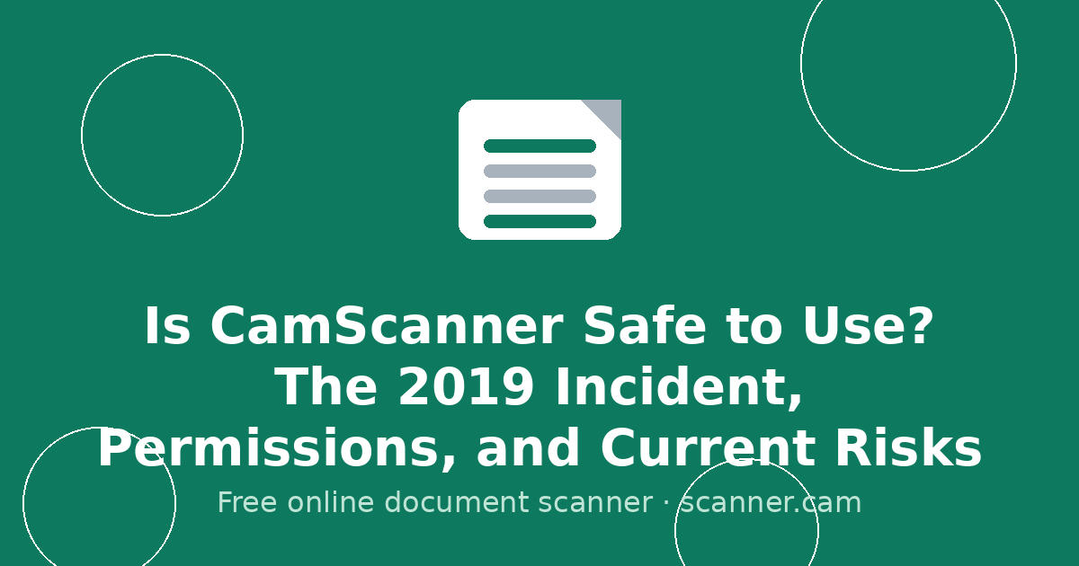 Is CamScanner Safe to Use? The 2019 Incident, Permissions, and Current Risks — Scanner.cam guide