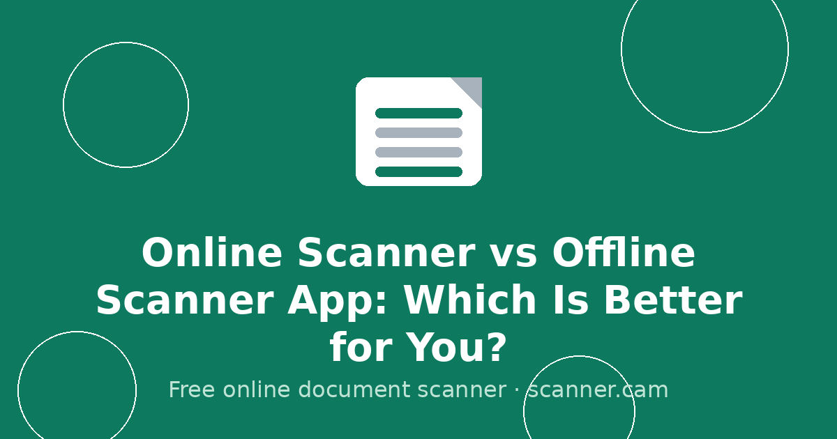 Online Scanner vs Offline Scanner App: Which Is Better for You? — Scanner.cam guide