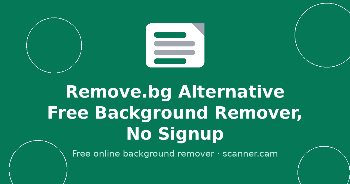 Remove.bg Alternative: Free Online Background Remover (No Signup, No Upload) — Scanner.cam guide
