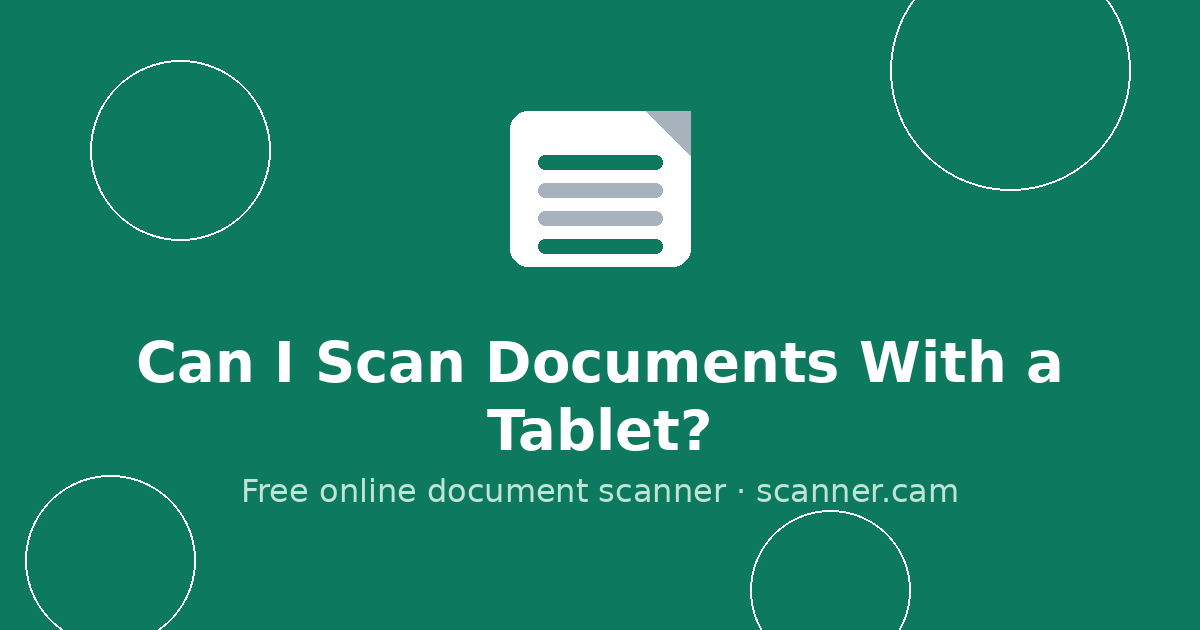 Can I Scan Documents With a Tablet? — Scanner.cam guide