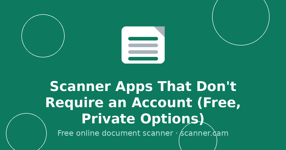 Scanner Apps That Don't Require an Account (Free, Private Options) — Scanner.cam guide