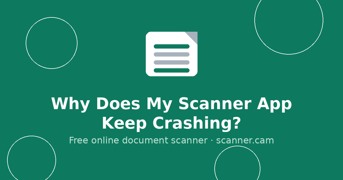 Why Does My Scanner App Keep Crashing? — Scanner.cam guide